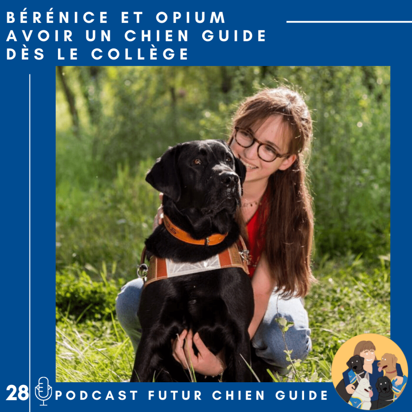 🦮28 - Bérénice et Opium - Avoir un chien guide dès le collège