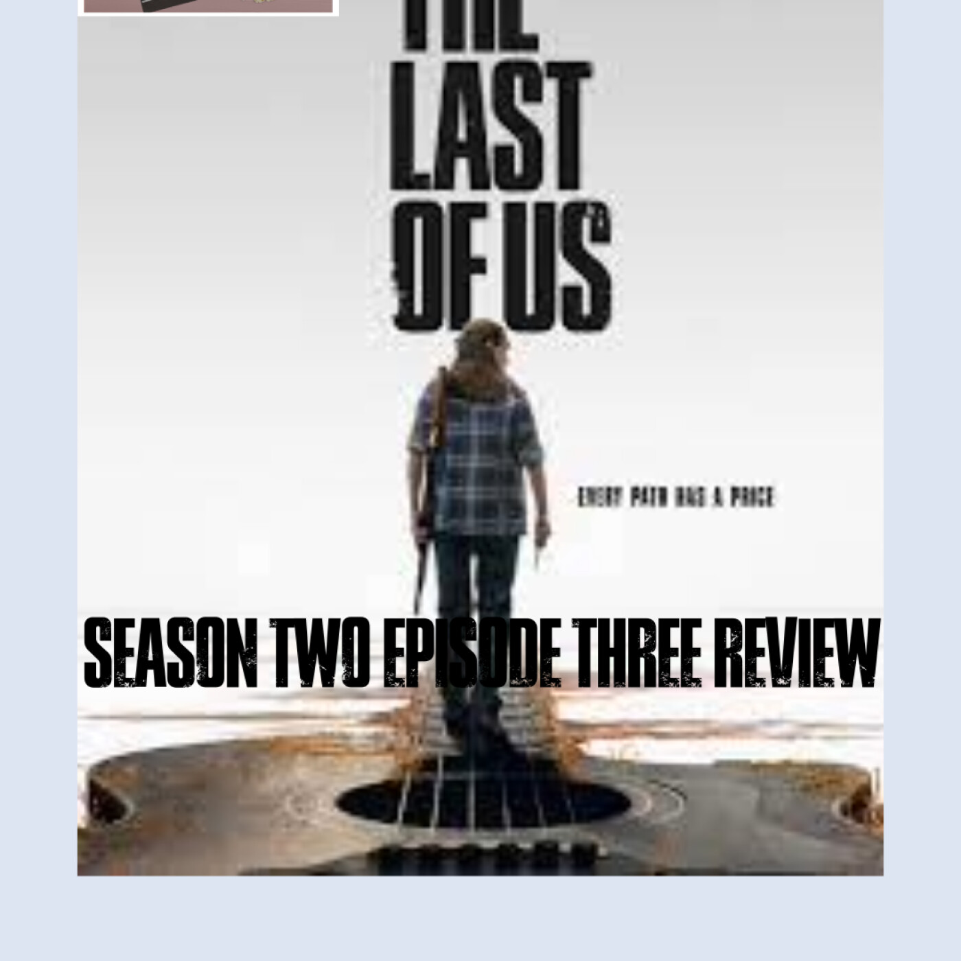 The Last of Us - Season Two Episode Three Review