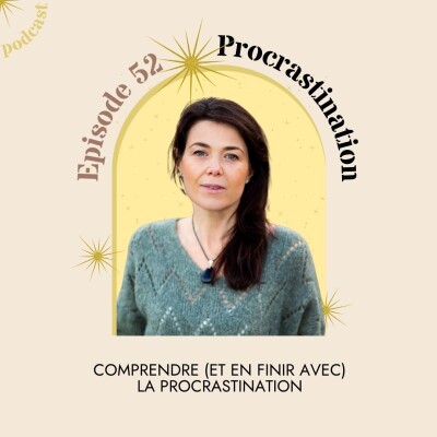 52- Comprendre (et en finir avec) la procrastination cover