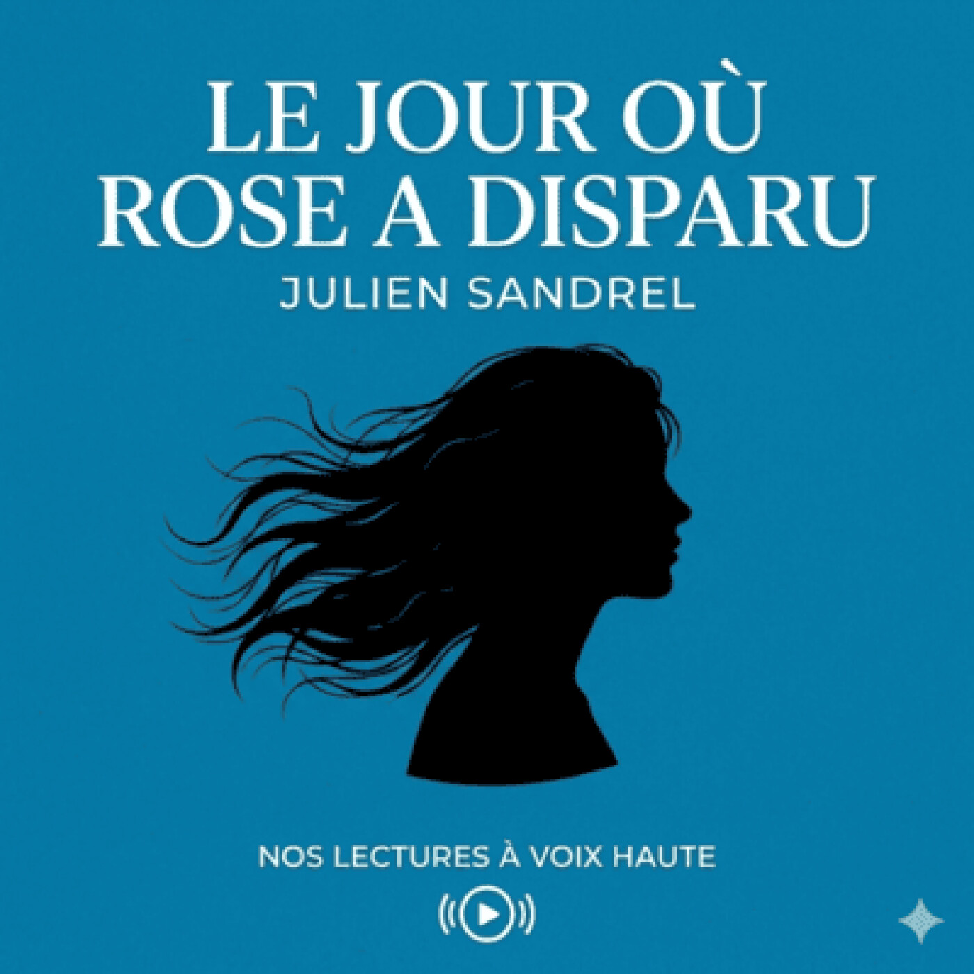 Le jour où Rose a disparu : Plongée dans l'univers captivant de Julien Sandrel et ses thèmes puissants" episode artwork