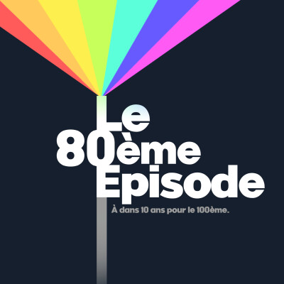 Épisode 80:  Le 80ème épisode cover