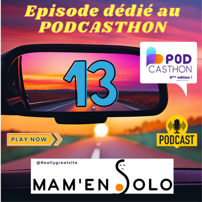 [Spécial PODCASTHON] #13 lumière sur l'association Mam'enSolo cover