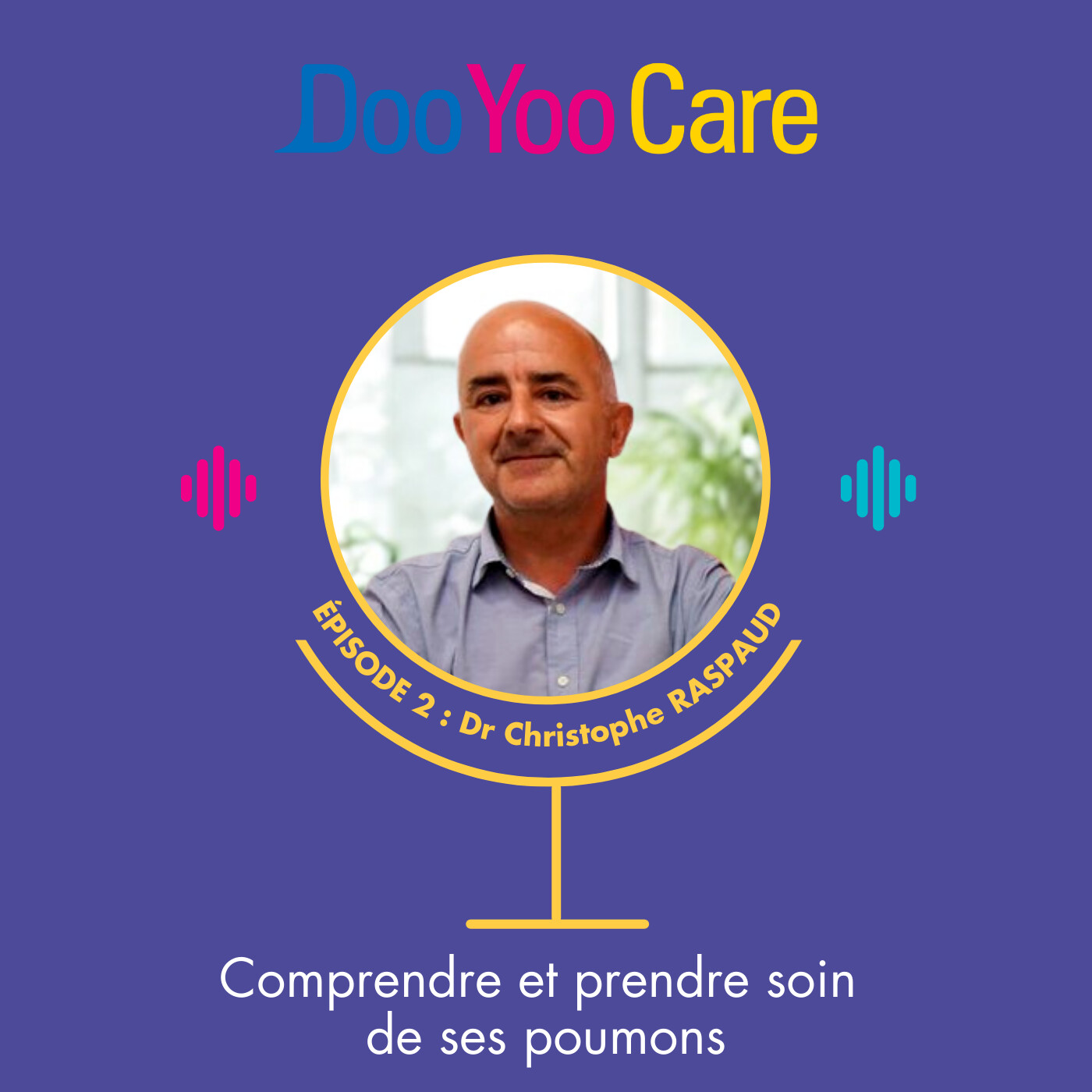 #2 - Dr Christophe RASPAUD - Comprendre et prendre soin de ses poumons