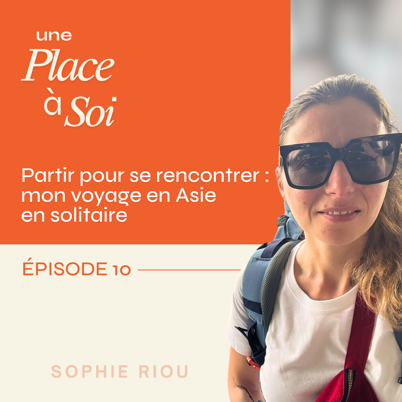 #10 Partir pour trouver sa place : mon voyage en Asie en solitaire [Tangente]