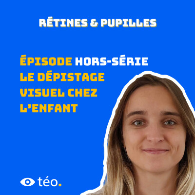 #HORS-SERIE 1 - Le dépistage visuel chez l'enfant avec Alexia Soularue cover