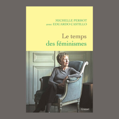 Michelle Perrot - Le temps des féminismes cover