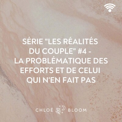 Série "Les réalités du couple" #4 - La problématique des efforts et de celui qui n'en fait pas cover