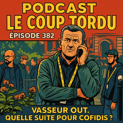 COUP TORDU EPISODE 382 : VASSEUR OUT ! QUELLE SUITE POUR COFIDIS ? cover