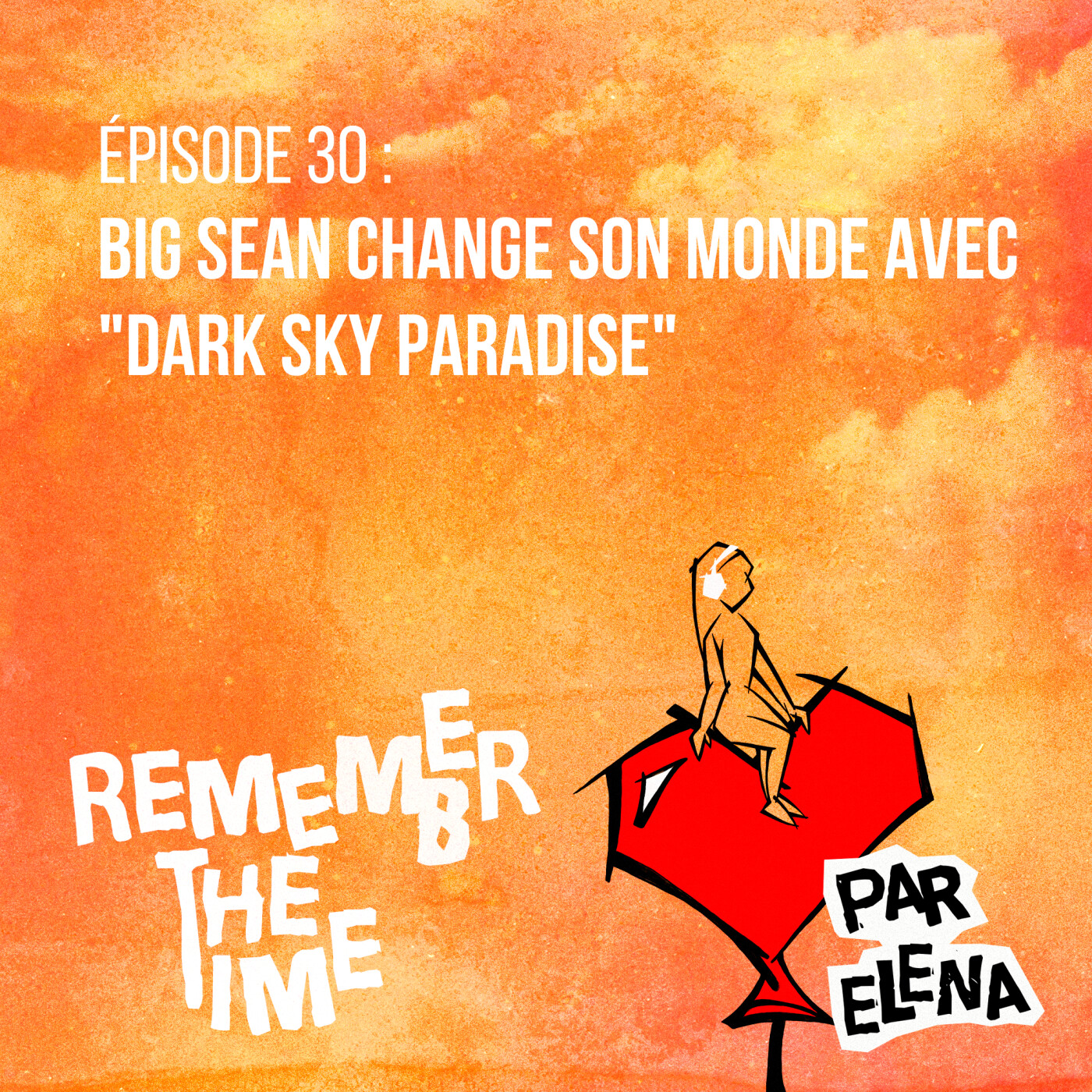 Épisode 30 : Big Sean change son monde avec « Dark Sky Paradise »