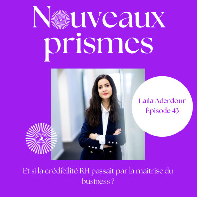 43 - Laïla Aderdour - Et si la crédibilité RH passait par la maîtrise du business ? - Ressources humaines, recrutement, management cover