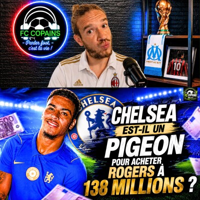 Débat Mercato - Chelsea est-il un pigeon à acheter Morgan Rogers pour 138 millions d'euros ? cover