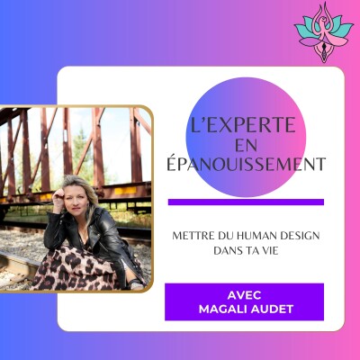 Mettre du Human design dans ta vie avec Magali Audet cover