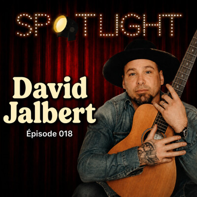 18 - Choisir d’être vrai plutôt que d’être aimé | David Jalbert  X Spotlight cover