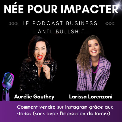 95. Comment vendre sur Instagram grâce aux stories (sans avoir l’impression de forcer) avec Larissa Lorenzoni cover