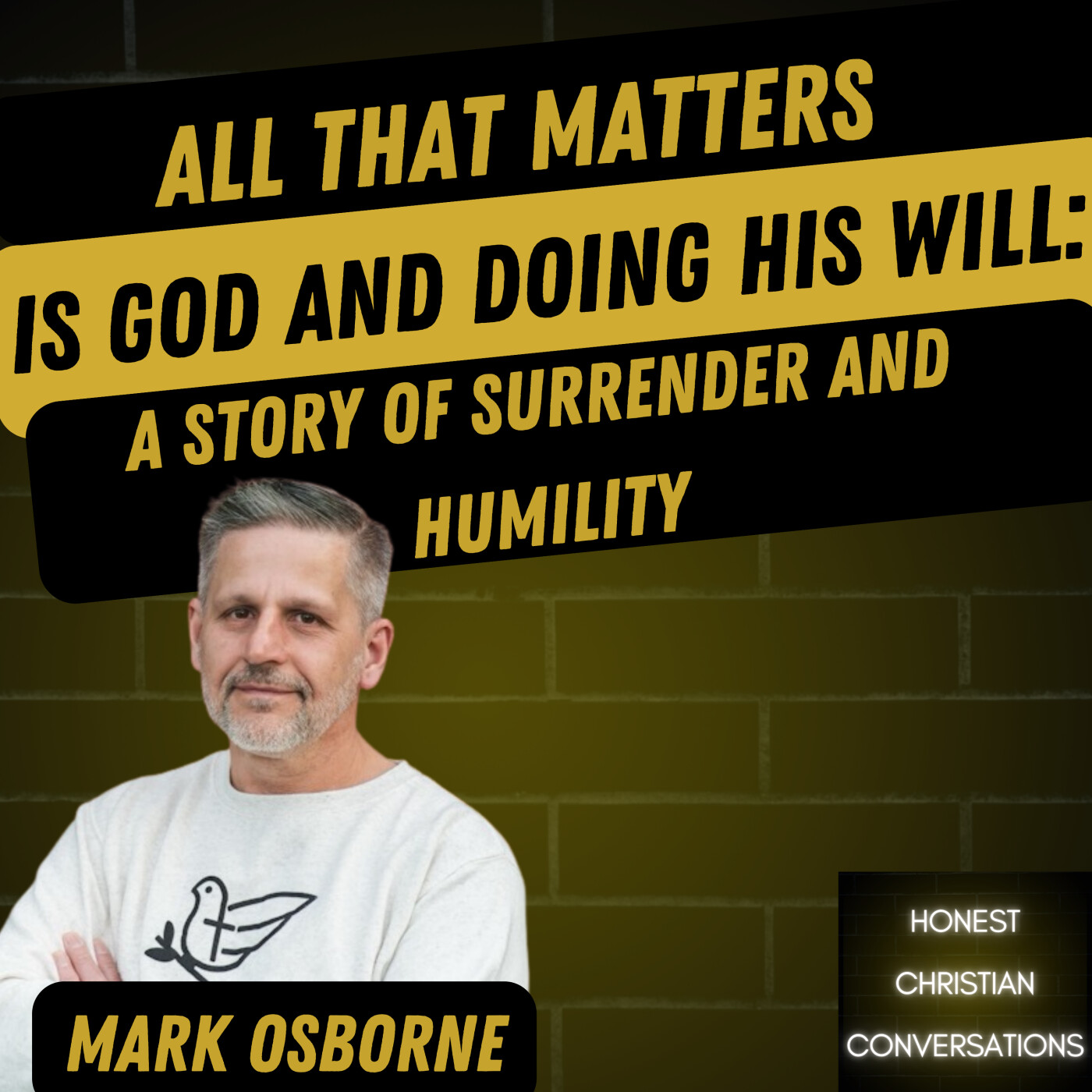 All That Matters is God and Doing His Will: A Story of Surrender and Humility
