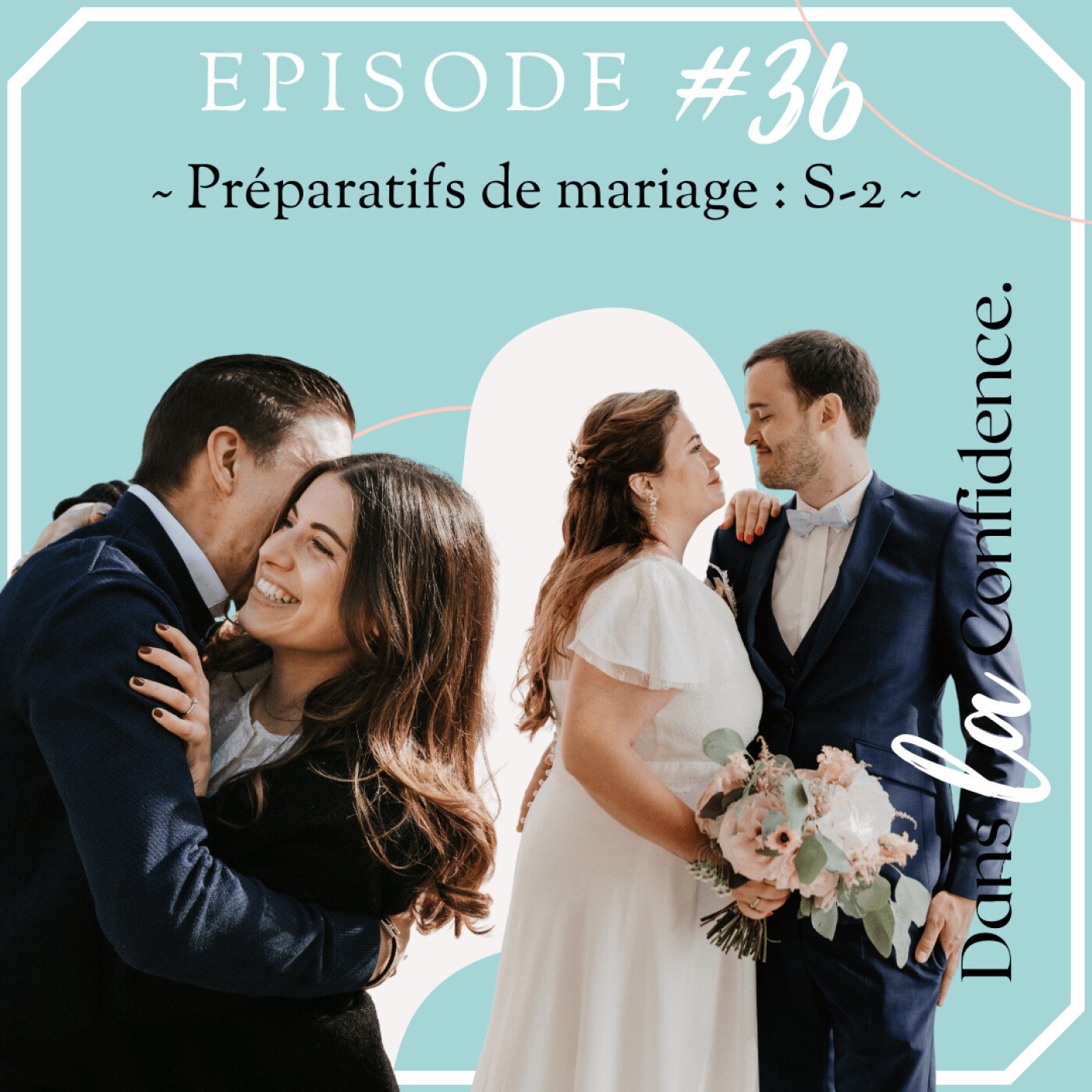 Podcast MARIAGE - Dans la Confidence