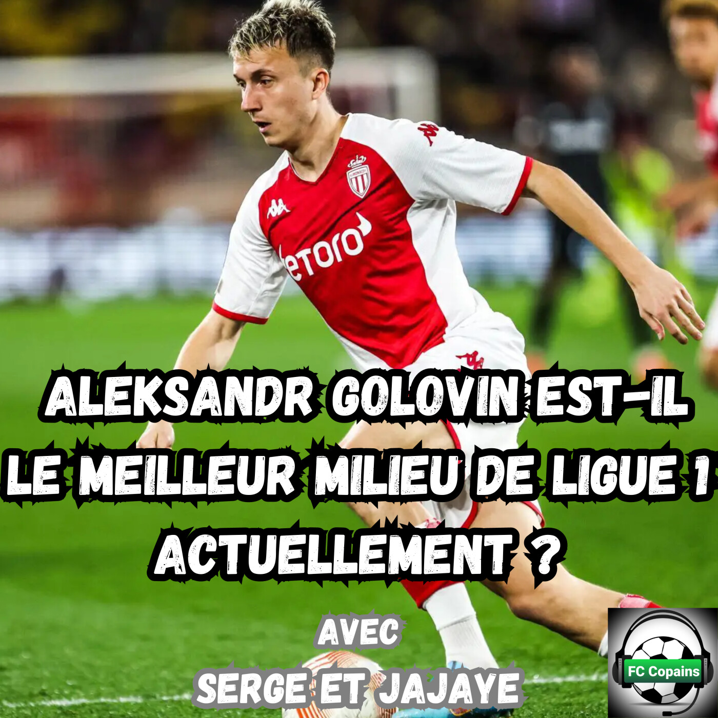 Aleksandr Golovin est-il le meilleur milieu de terrain de Ligue 1 ?