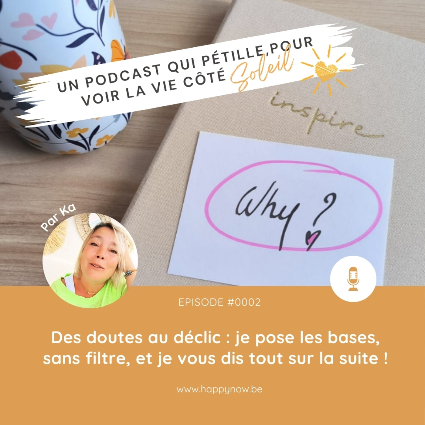%230002 – Des doutes au déclic : je pose les bases, sans filtre, et je vous dis tout sur la suite !