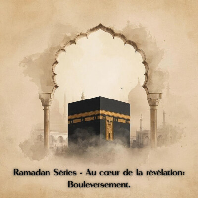 #RAMADAN SÉRIES - Au coeur de la révélation: Bouleversement. cover