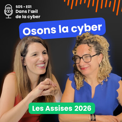 [S5E1] Osons la cyber : dans les coulisses des Assises 2026 cover