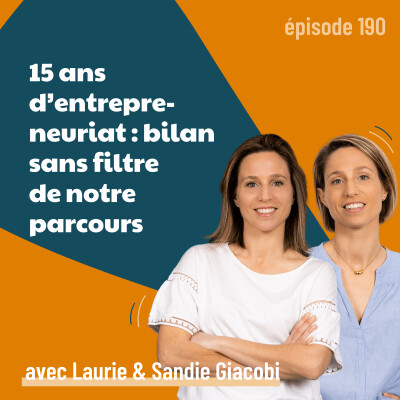 190 - 15 ANS D’ENTREPRENEURIAT - épisode anniversaire | ce qu’on a vraiment appris (marketing, échecs, business model, etc.) cover