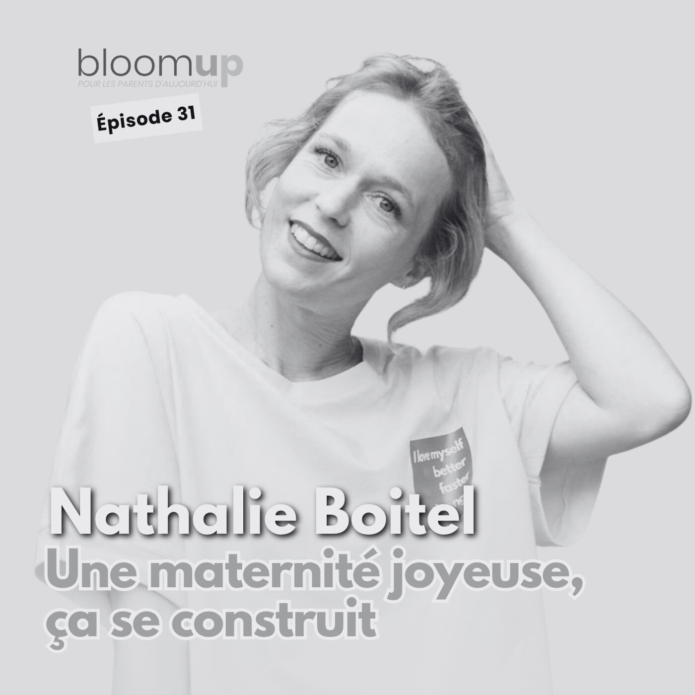 [Extrait] Nathalie Boitel - Une maternité joyeuse, ça se construit (@nathalie.boitel) — Bloom Up - Le podcast des parents d'aujourd'hui