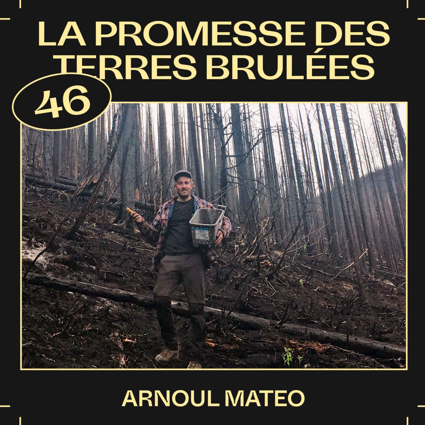 #46 â La promesse des terres brulĂ©es, avec Arnoul Mateo