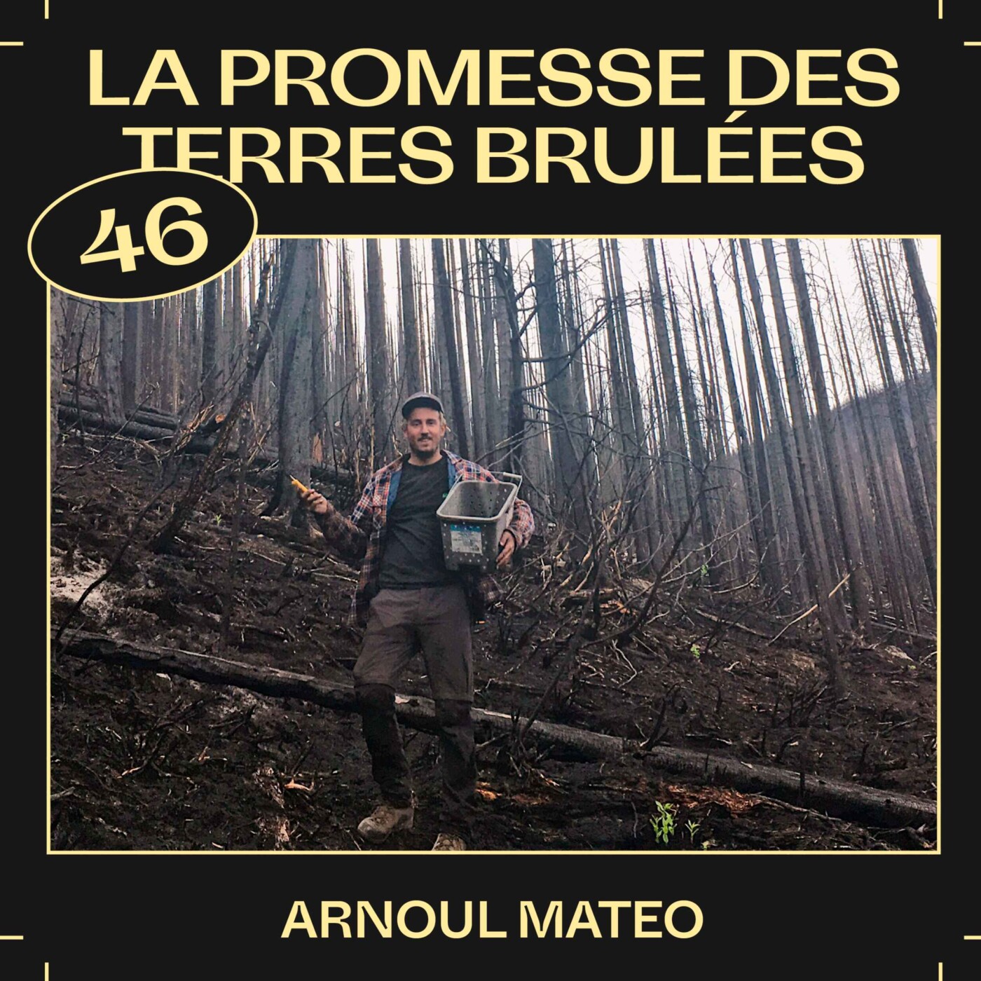 #46 — La promesse des terres brulées, avec Arnoul Mateo