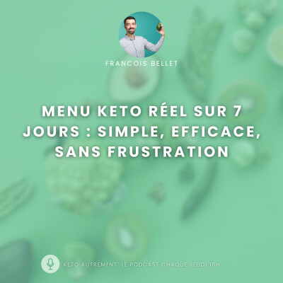 #005 - 7 jours de repas KETO : voilà ce que je mange pour brûler du gras cover