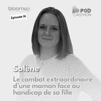 [Extrait] Solène - Le combat d’une maman face au handicap de sa fille I (@un_combat_extraordinaire) cover