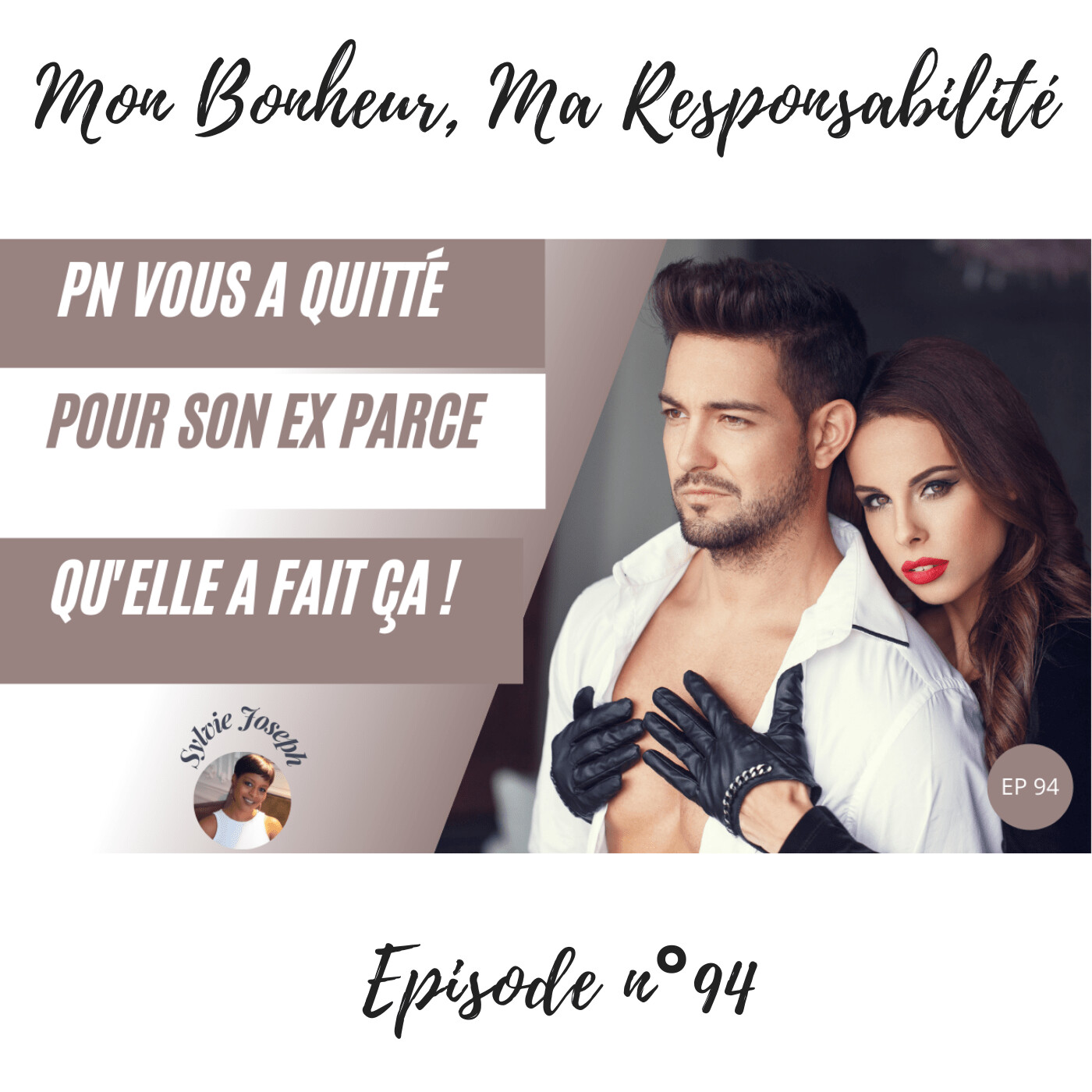 Episode 94 - Hallucinant : Le pervers narcissique m'a quitté pour son ex qu'il déteste ! episode artwork