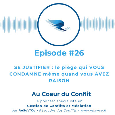 26. SE JUSTIFIER : ne tombez pas dans ce piège, même quand vous avez raison cover