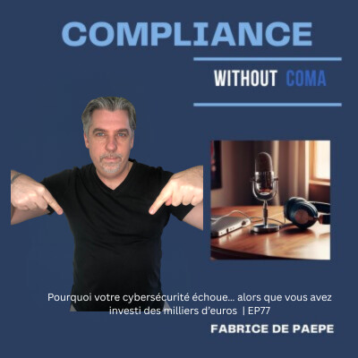 Pourquoi votre cybersécurité échoue… alors que vous avez investi des milliers d’euros | EP77 cover