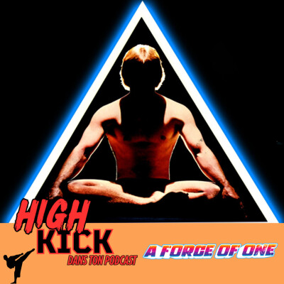 [53] A Force of One | Le podcast qui cause des films d'arts-martiaux cover