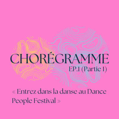 EP.1 "Entrez dans la danse au Dance People Festival" (Partie 1) cover