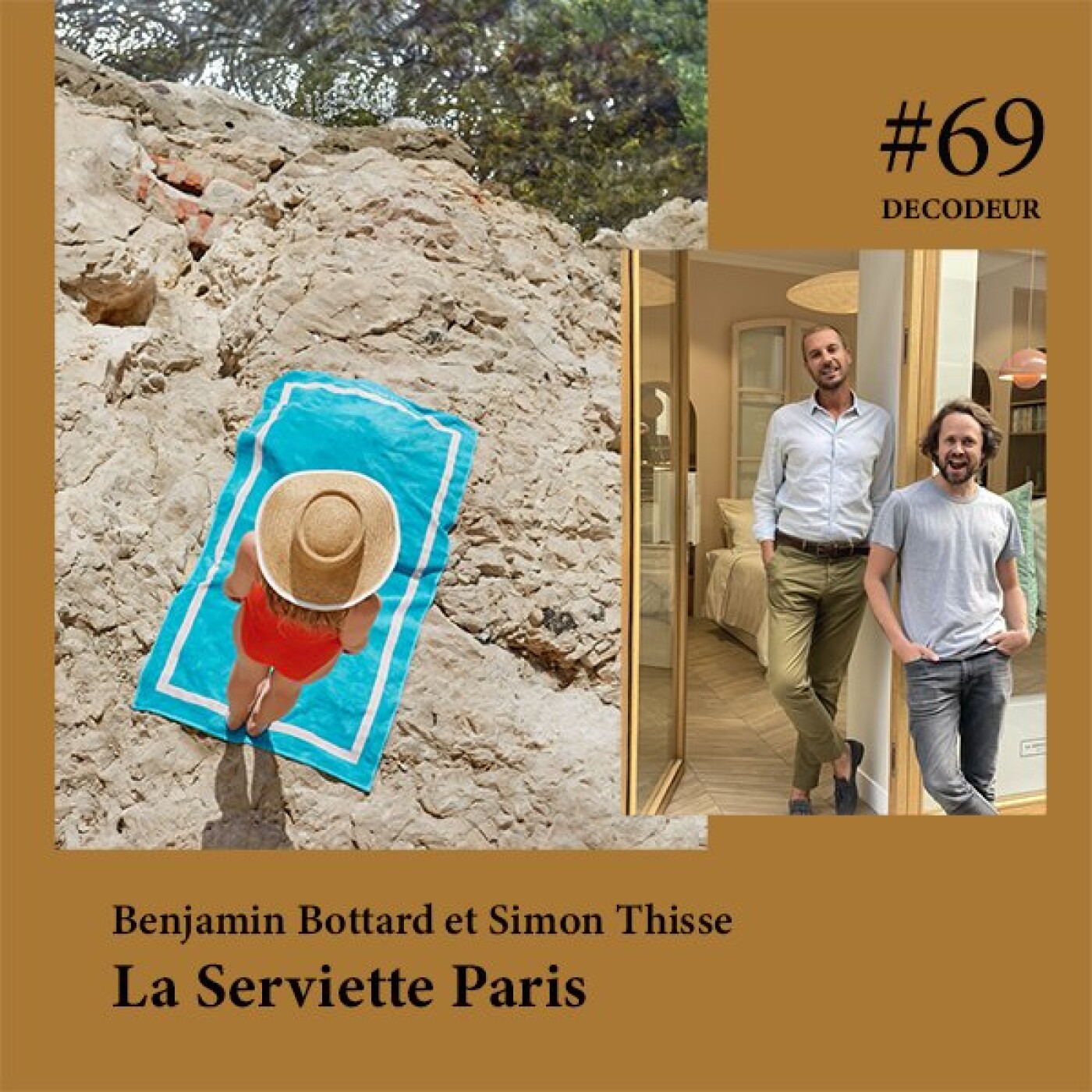 #69 LA SERVIETTE PARIS / Benjamin Bottard et Simon Thisse, les nouveaux codes du linge de maison