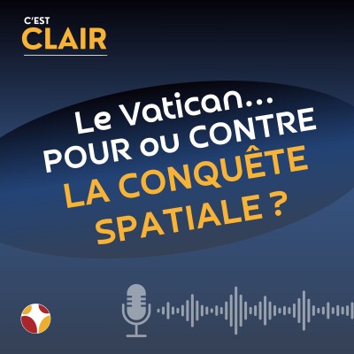 Le Vatican est-il pour ou contre la conquête spatiale ? cover
