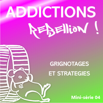 Addictions Rébellion ! Mini Série Grignotages et stratégies 04/05 cover