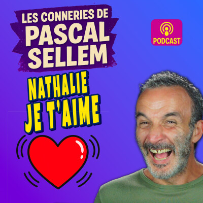 💓 Nathalie, reviens ! Je t'aime ★ Canular Pascal Sellem cover