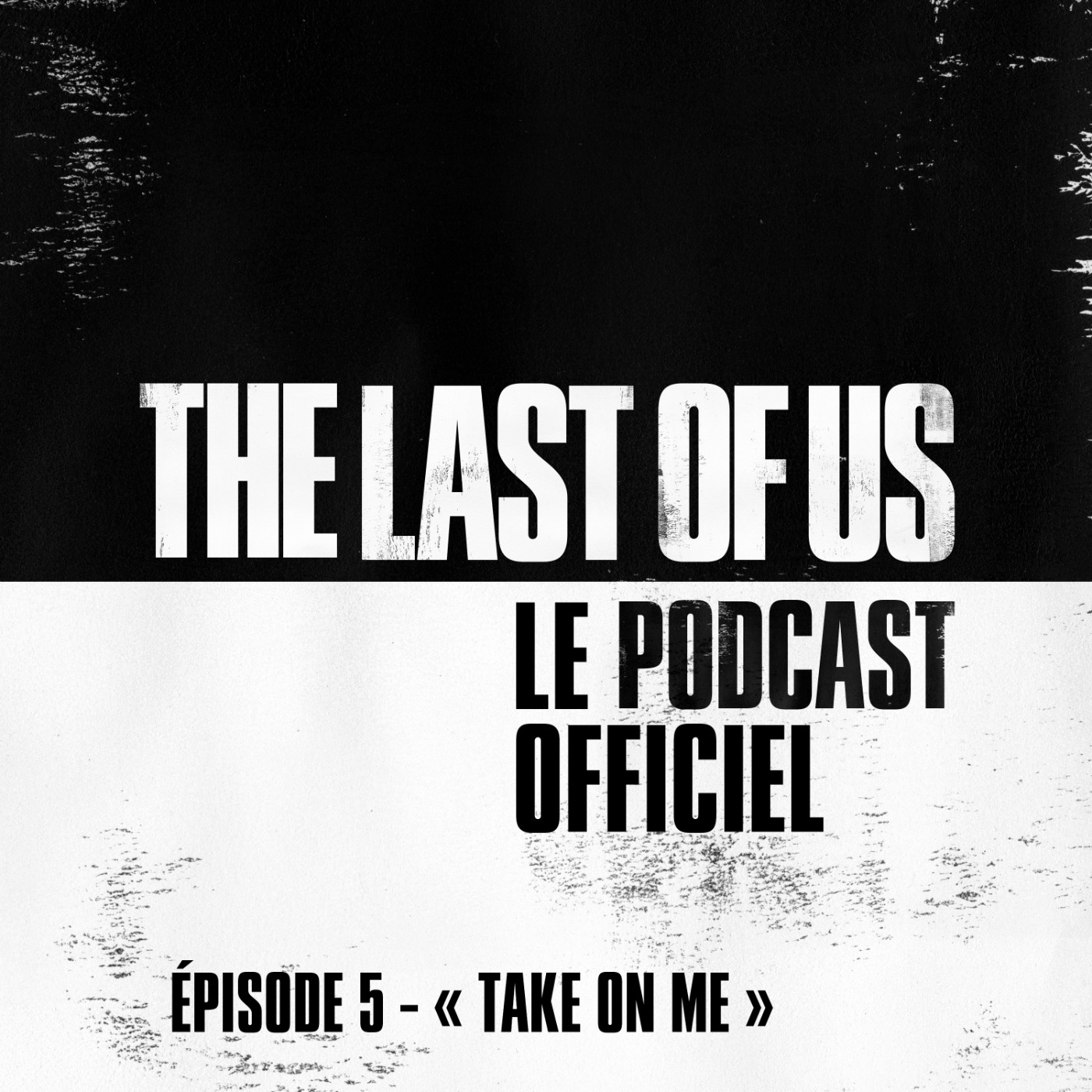 The Last of Us – Le Podcast Officiel