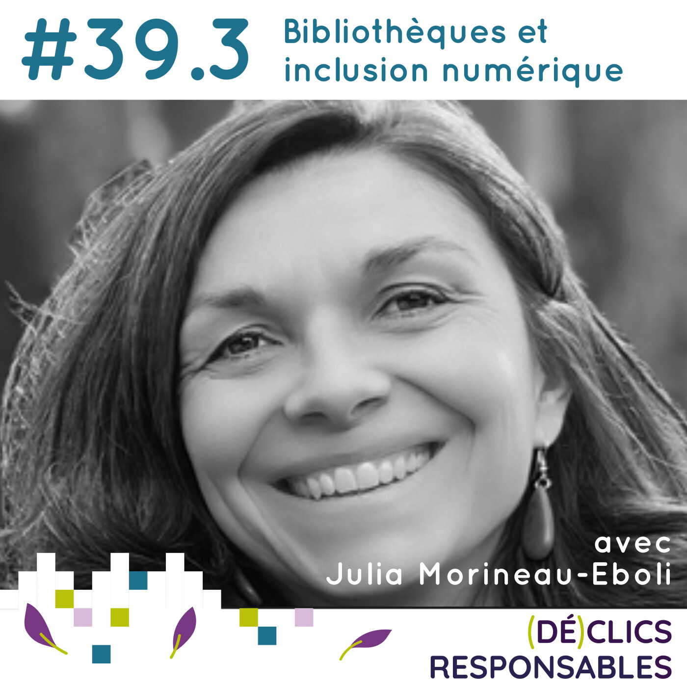 %2339.3 Bibliothèques et inclusion numérique – avec Julia Morineau-Eboli