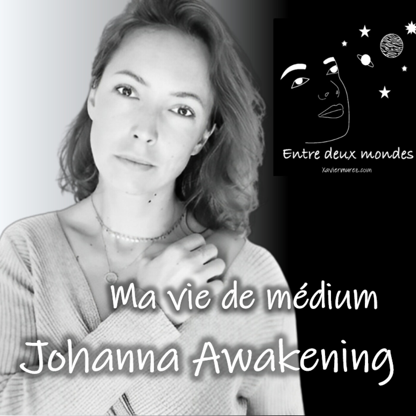 Entre deux Mondes - Interview - Ma vie de médium, Johanna Awakening