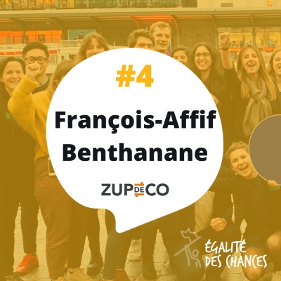 #4 - Le portrait de François-Afif Benthanane (ZUPdeCO x Big Bloom) cover