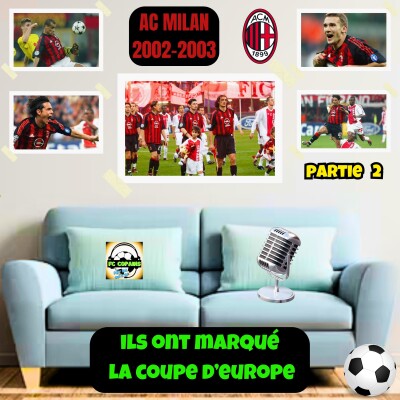Ils ont marqué la Coupe d'Europe - AC Milan 2002-2003 Partie 2 cover