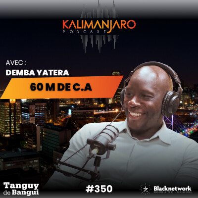 #350 DU FOYER A LA CRÉATION D'UN GROUPE DE + DE 60 MILLIONS D'EUROS avec Demba YATERA cover
