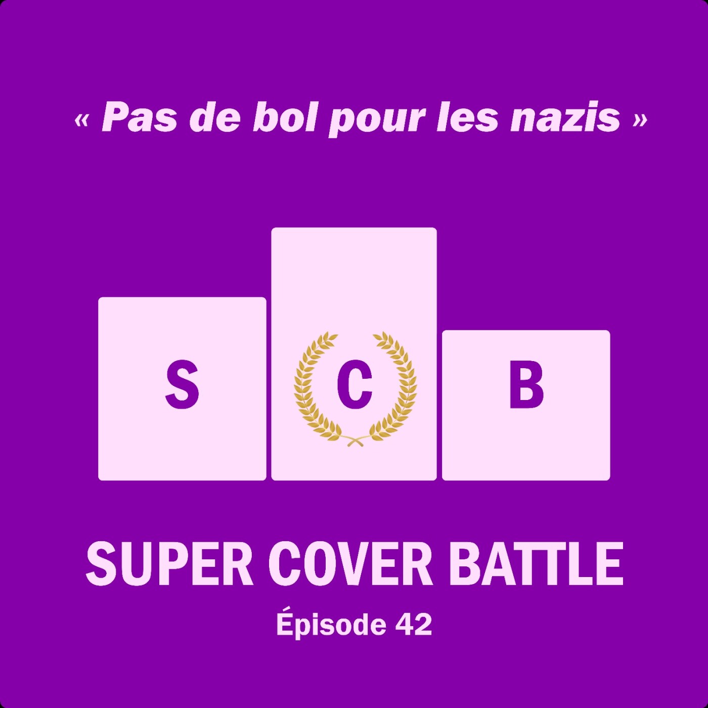 Ep 140 : Super Cover Battle 42 Pas de bol pour les nazis