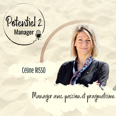 ITW Céline Risso  ~ Comment manager avec passion et pragmatisme ? | E03 cover