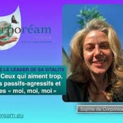 Ceux qui aiment trop, les passifs-agressifs et les "moi, moi, moi" #8 ÊTRE LE LEADER DE SA VITALITE cover