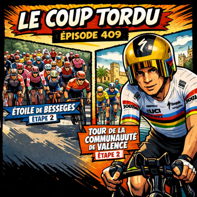 COUP TORDU EPISODE 409 : TOUR DE LA COMMUNAUTE DE VALENCE + ETOILE DE BESSEGES, ETAPES 2 cover