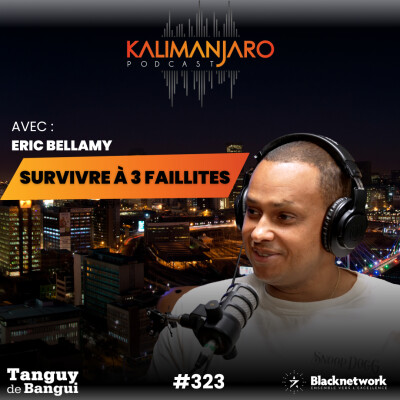 #323 ÉRIC BELLAMY : COMMENT J’AI SURVÉCU À 3 FAILLITES ET RÉUSSI À ATTEINDRE LES 10M€ DE C.A? cover